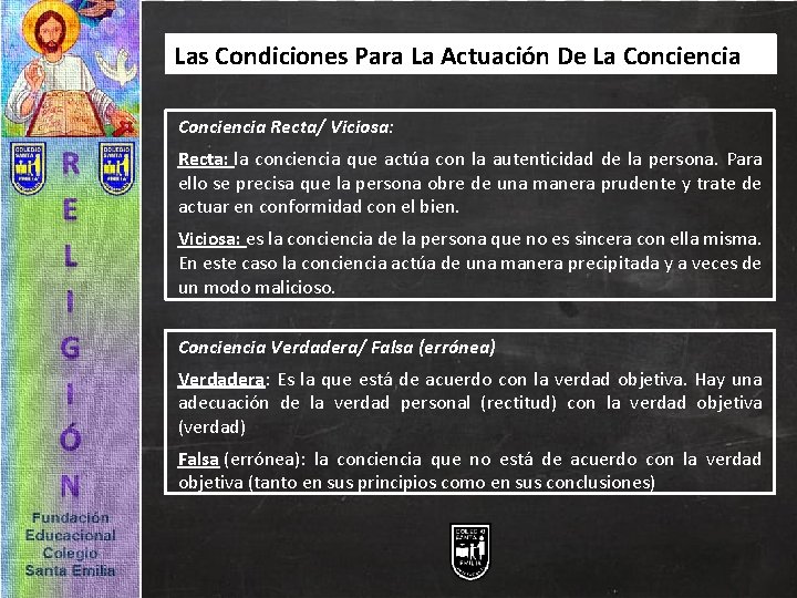 Las Condiciones Para La Actuación De La Conciencia Recta/ Viciosa: Recta: la conciencia que