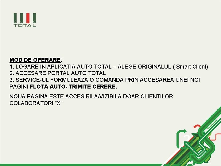 MOD DE OPERARE: 1. LOGARE IN APLICATIA AUTO TOTAL – ALEGE ORIGINALUL ( Smart