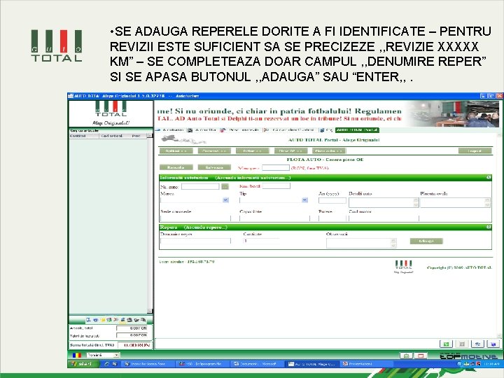  • SE ADAUGA REPERELE DORITE A FI IDENTIFICATE – PENTRU REVIZII ESTE SUFICIENT