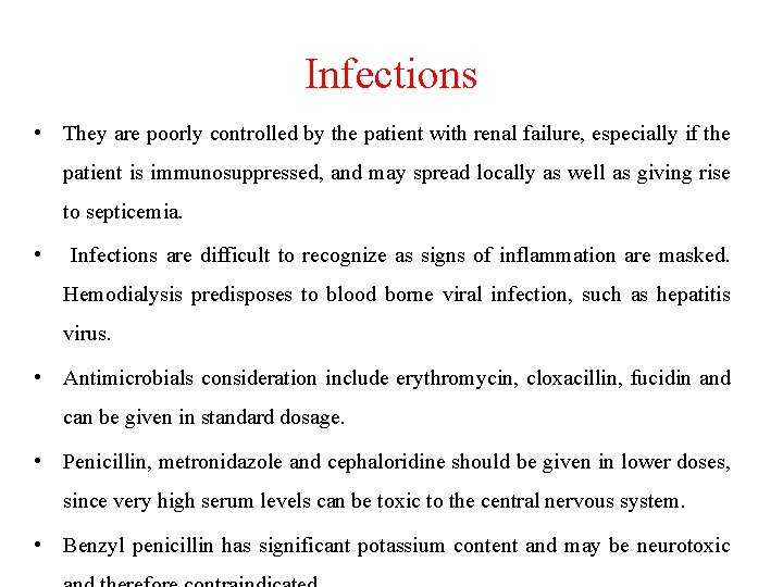 Infections • They are poorly controlled by the patient with renal failure, especially if