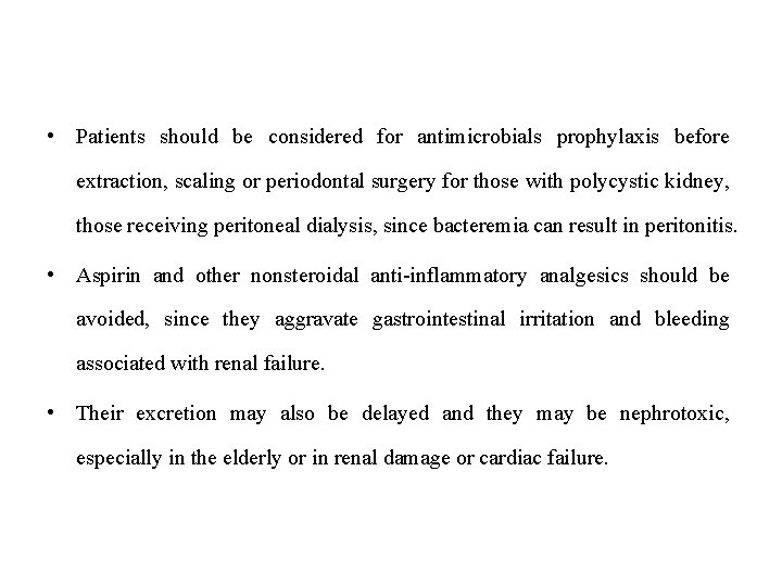  • Patients should be considered for antimicrobials prophylaxis before extraction, scaling or periodontal