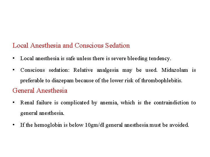 Local Anesthesia and Conscious Sedation • Local anesthesia is safe unless there is severe