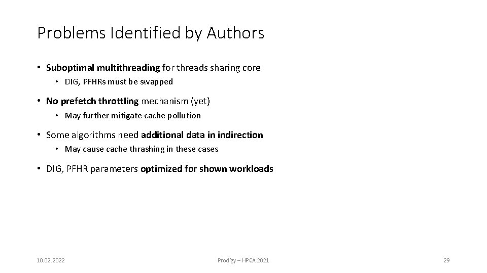 Problems Identified by Authors • Suboptimal multithreading for threads sharing core • DIG, PFHRs