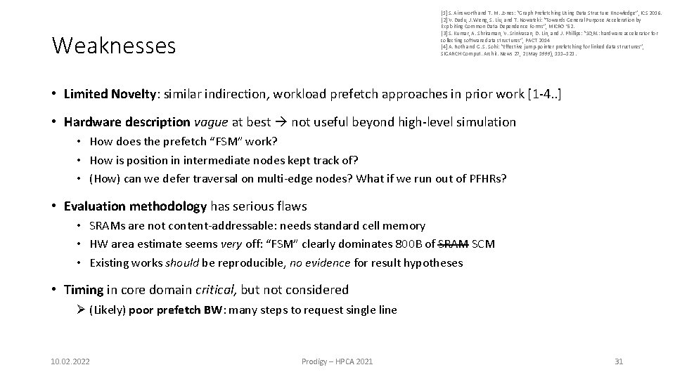 [1] S. Ainsworth and T. M. Jones: “Graph Prefetching Using Data Structure Knowledge”, ICS