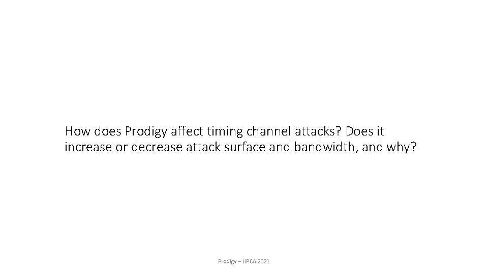 How does Prodigy affect timing channel attacks? Does it increase or decrease attack surface