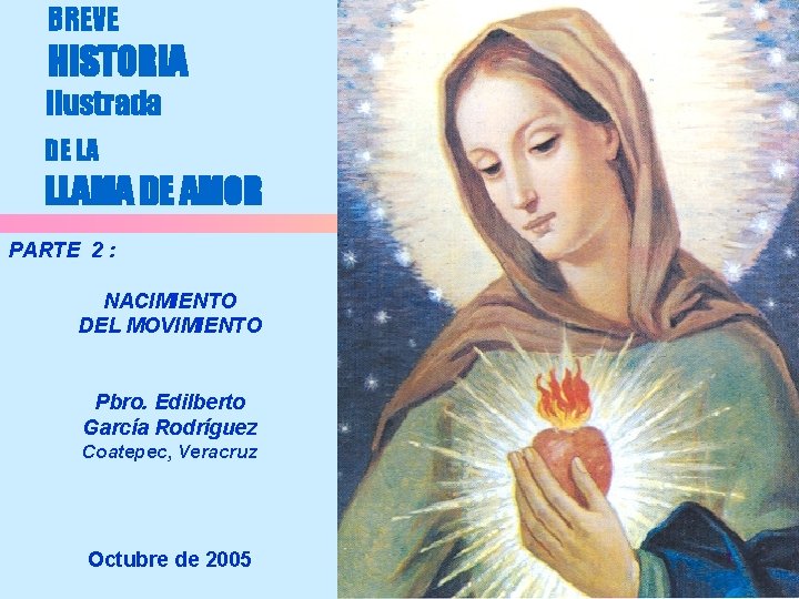 BREVE HISTORIA ilustrada DE LA LLAMA DE AMOR PARTE 2 : NACIMIENTO DEL MOVIMIENTO