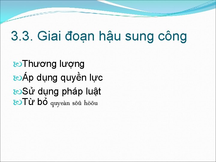 3. 3. Giai đoạn hậu sung công Thương lượng Áp dụng quyền lực Sử