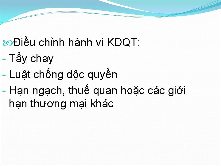  Điều chỉnh hành vi KDQT: - Tẩy chay - Luật chống độc quyền