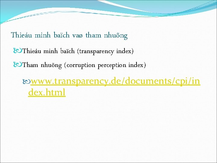 Thieáu minh baïch vaø tham nhuõng Thieáu minh baïch (transparency index) Tham nhuõng (corruption