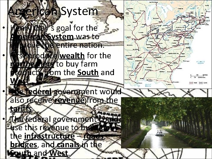 American System • Henry Clay’s goal for the American System was to improve the