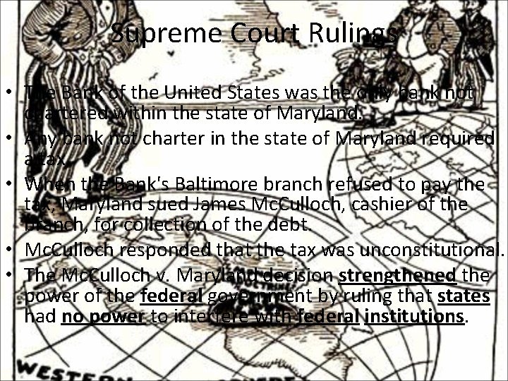 Supreme Court Rulings • The Bank of the United States was the only bank