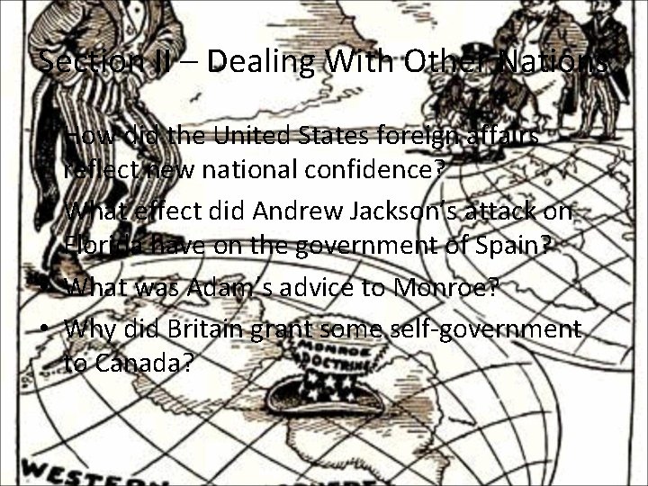 Section II – Dealing With Other Nations • How did the United States foreign