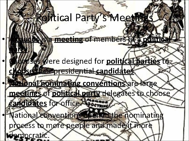 Political Party’s Meetings • A caucus is a meeting of members of a political