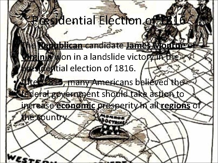 Presidential Election of 1816 • The Republican candidate James Monroe of Virginia won in