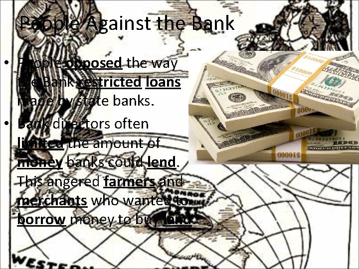 People Against the Bank • People opposed the way the Bank restricted loans made