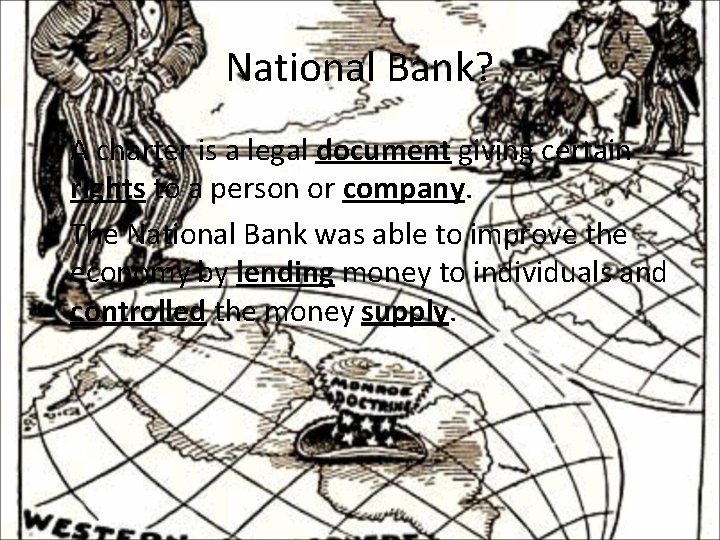 National Bank? • A charter is a legal document giving certain rights to a