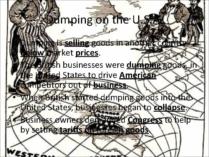 Dumping on the U. S. A. • Dumping is selling goods in another country