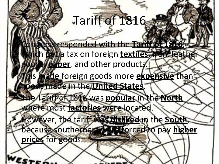 Tariff of 1816 • Congress responded with the Tariff of 1816, which put a