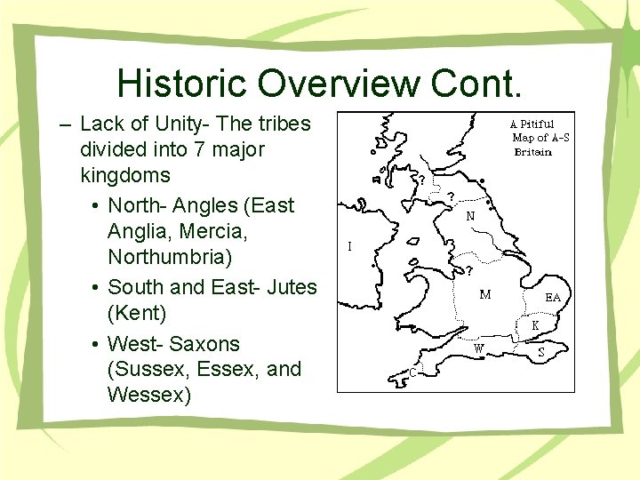 Historic Overview Cont. – Lack of Unity- The tribes divided into 7 major kingdoms