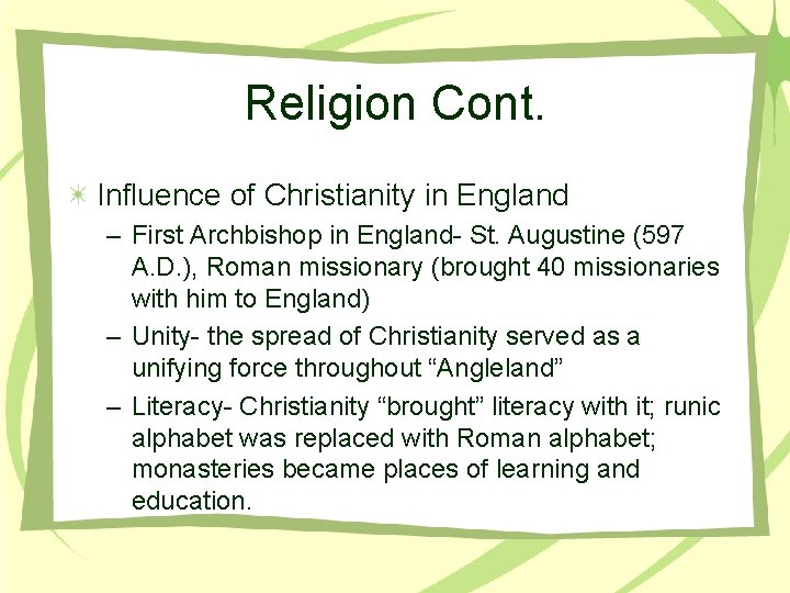 Religion Cont. Influence of Christianity in England – First Archbishop in England- St. Augustine