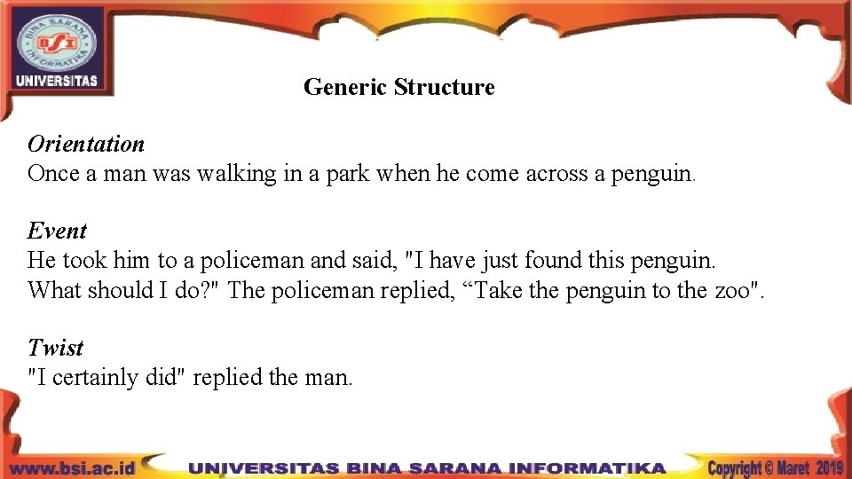 Generic Structure Orientation Once a man was walking in a park when he come