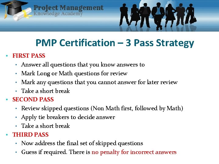 PMP Certification – 3 Pass Strategy • FIRST PASS • Answer all questions that