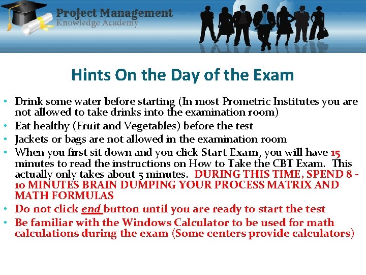 Hints On the Day of the Exam • Drink some water before starting (In