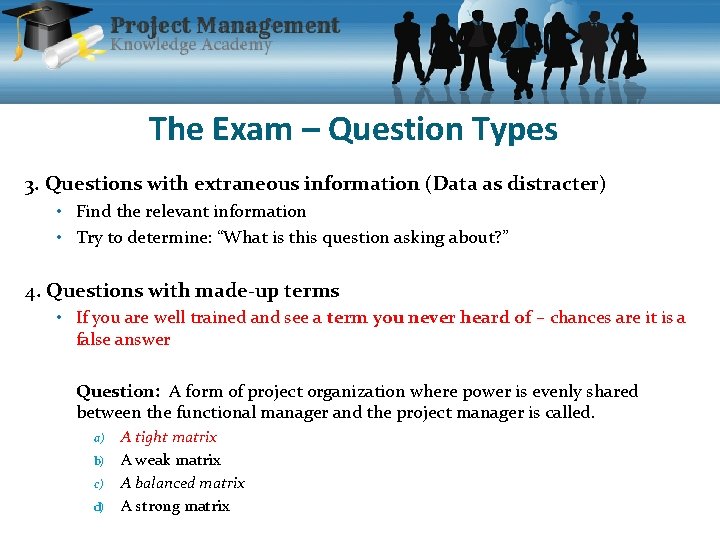 The Exam – Question Types 3. Questions with extraneous information (Data as distracter) •