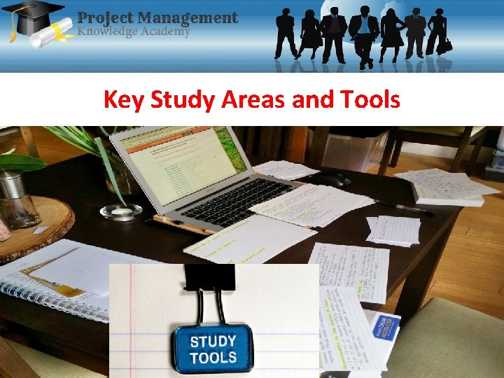 Key Study Areas and Tools 