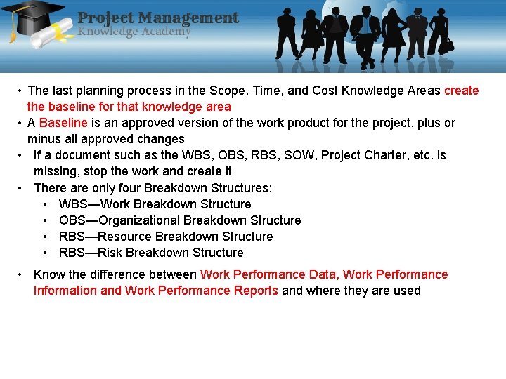  • The last planning process in the Scope, Time, and Cost Knowledge Areas