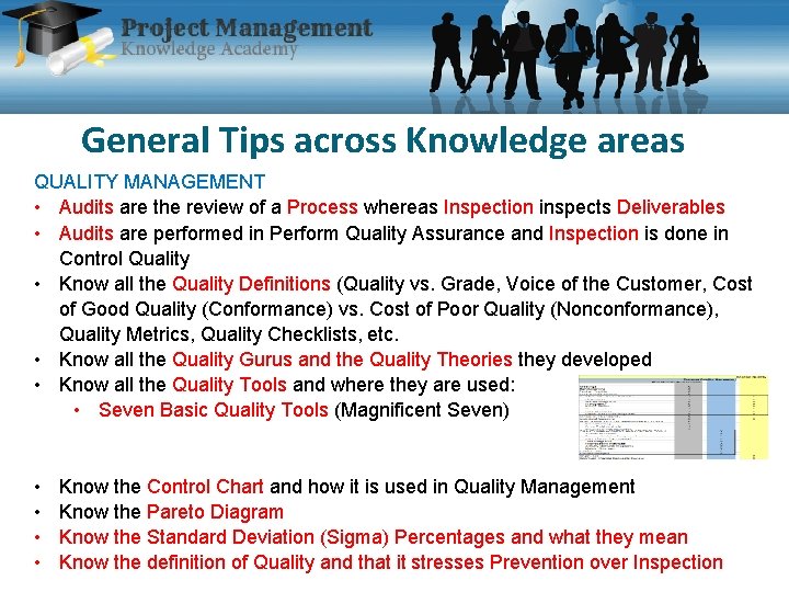 General Tips across Knowledge areas QUALITY MANAGEMENT • Audits are the review of a