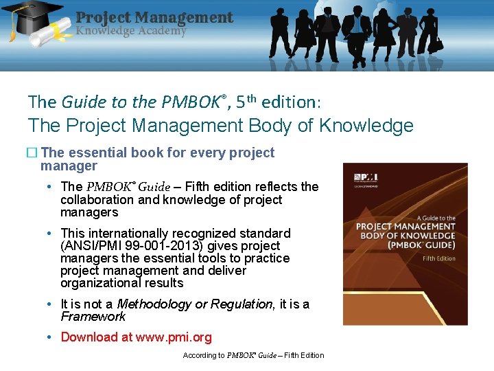 The Guide to the PMBOK®, 5 th edition: The Project Management Body of Knowledge