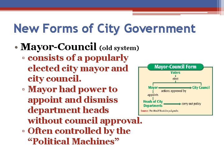 New Forms of City Government • Mayor-Council (old system) ▫ consists of a popularly