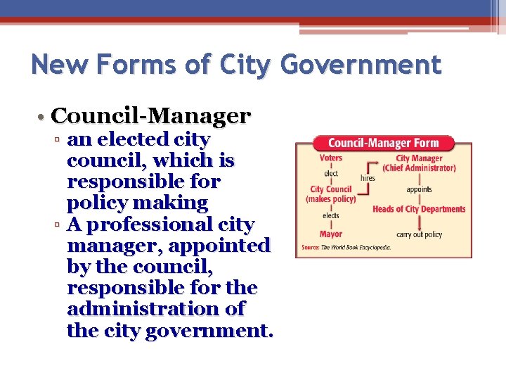 New Forms of City Government • Council-Manager ▫ an elected city council, which is