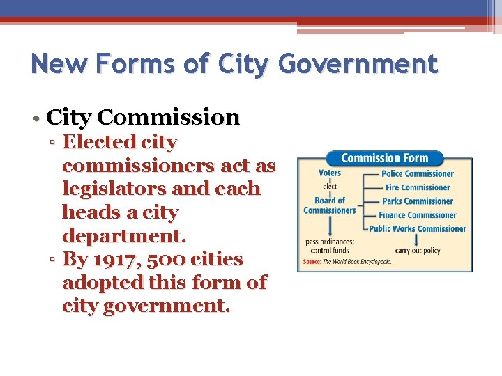 New Forms of City Government • City Commission ▫ Elected city commissioners act as