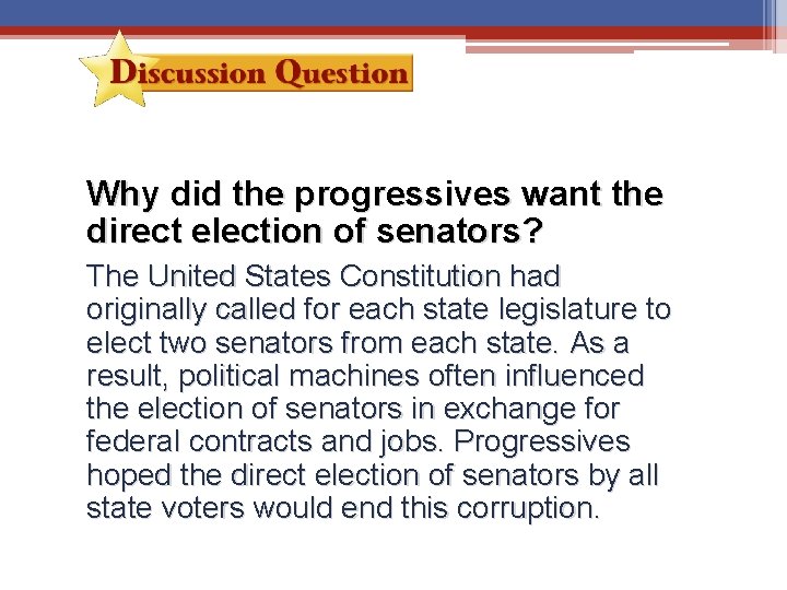 Why did the progressives want the direct election of senators? The United States Constitution Why did the progressives want the direct election of senators? The United States Constitution