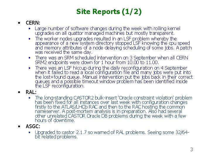 Site Reports (1/2) • CERN: • RAL: • ASGC: • Large number of software