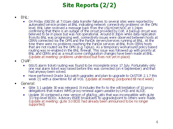 Site Reports (2/2) • BNL: • CNAF: • • On Friday (08/29) at 7: