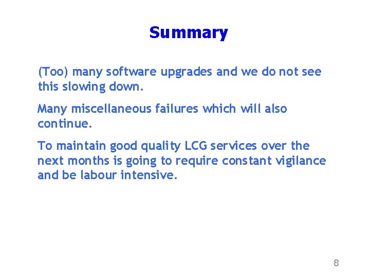 Summary (Too) many software upgrades and we do not see this slowing down. Many