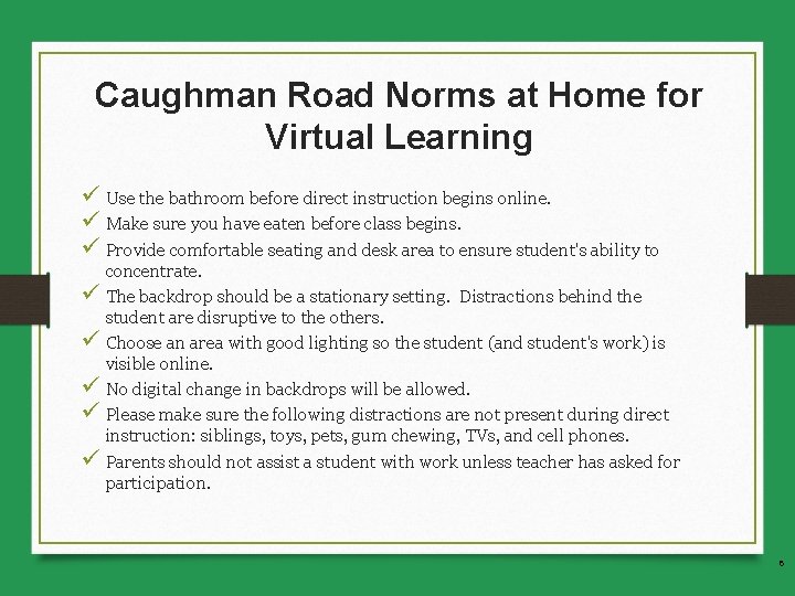 Caughman Road Norms at Home for Virtual Learning ü Use the bathroom before direct
