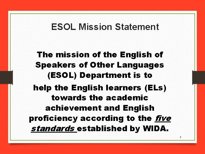 ESOL Mission Statement The mission of the English of Speakers of Other Languages (ESOL)