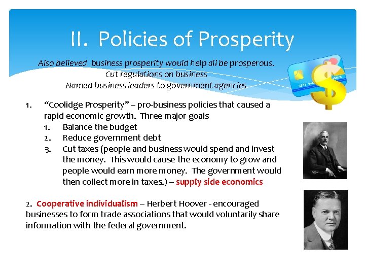 II. Policies of Prosperity Also believed business prosperity would help all be prosperous. Cut