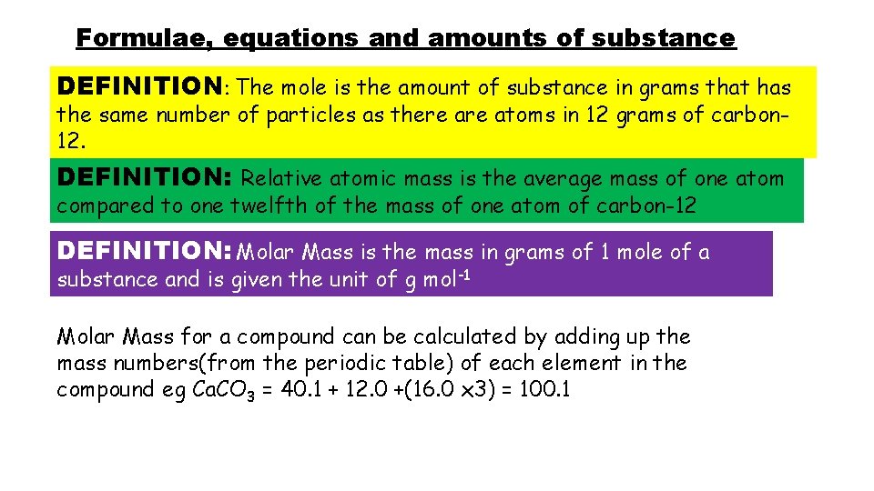Formulae, equations and amounts of substance DEFINITION: The mole is the amount of substance