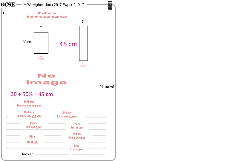 AQA Higher: June 2017 Paper 2, Q 17 1 S T 30 cm 45