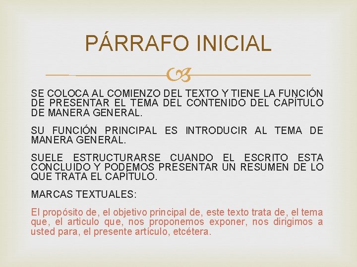 PÁRRAFO INICIAL SE COLOCA AL COMIENZO DEL TEXTO Y TIENE LA FUNCIÓN DE PRESENTAR