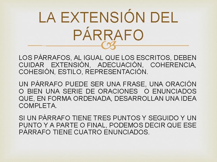 LA EXTENSIÓN DEL PÁRRAFO LOS PÁRRAFOS, AL IGUAL QUE LOS ESCRITOS, DEBEN CUIDAR EXTENSIÓN,