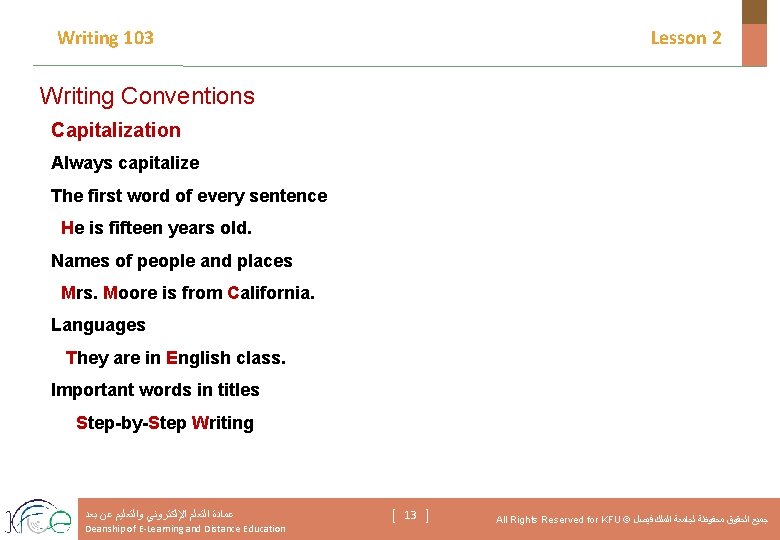 Writing 103 Lesson 2 Writing Conventions Capitalization Always capitalize The first word of every