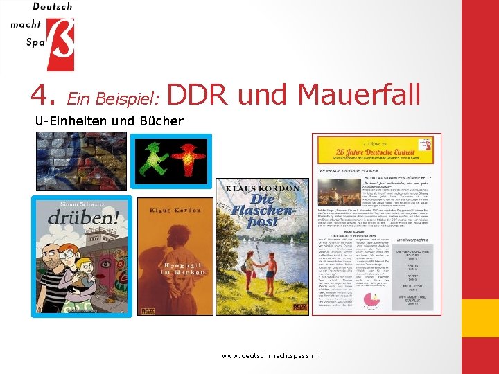4. Ein Beispiel: DDR und Mauerfall U-Einheiten und Bücher www. deutschmachtspass. nl 