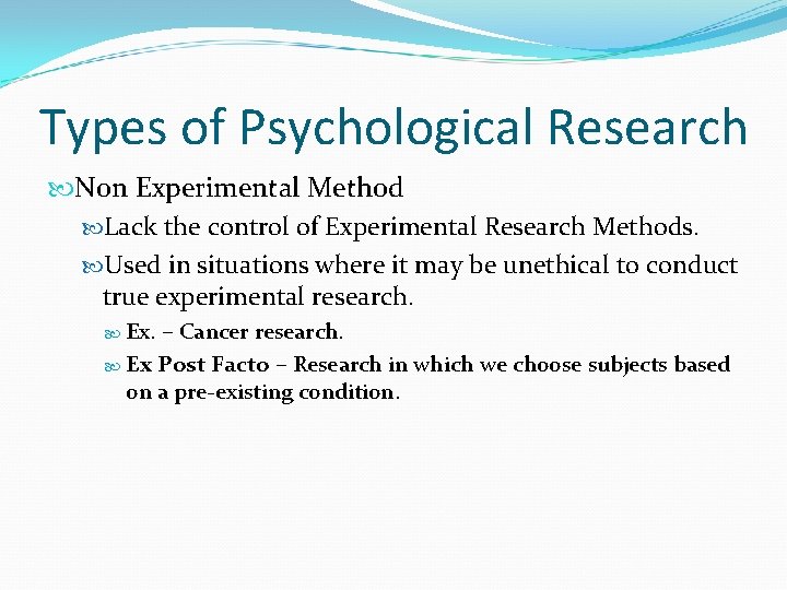 Types of Psychological Research Non Experimental Method Lack the control of Experimental Research Methods.