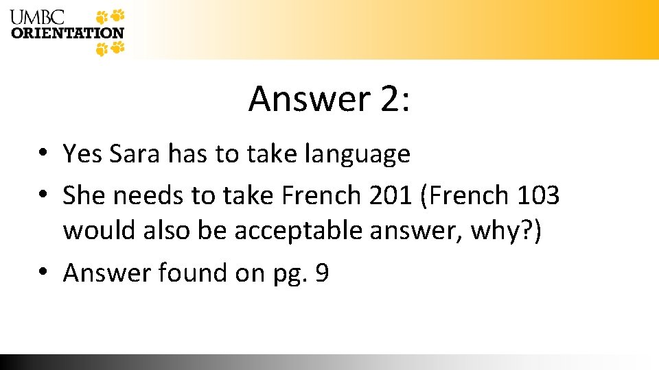 Answer 2: • Yes Sara has to take language • She needs to take